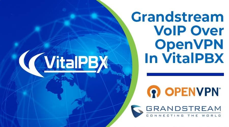 VitalPBX OpenVPN Grandstream Integration